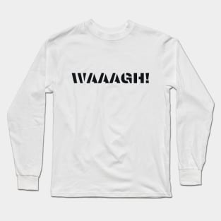 waaagh Long Sleeve T-Shirt